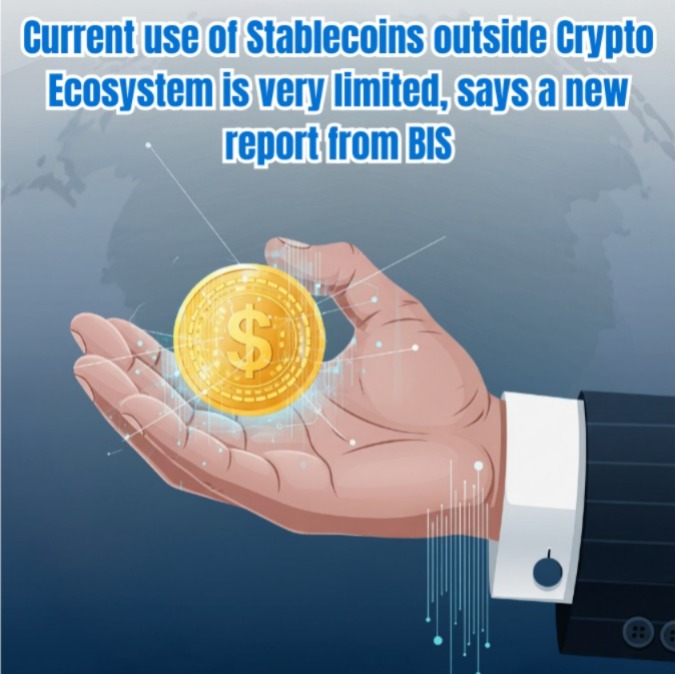 Current use of Stablecoins outside Crypto Ecosystem is very limited, says a new report from Bank for International Settlements